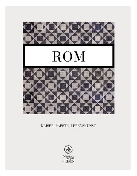 ROM. Kaiser, Päpste, Lebenskunst. Logo: Kompassrose, Einfach perfekt Reisen. Geometrisches Mosaikmuster.