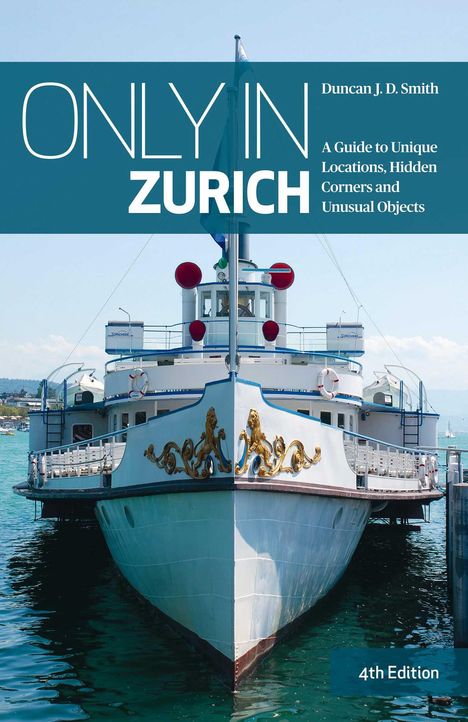 Duncan J. D. Smith: Only in Zurich, Buch