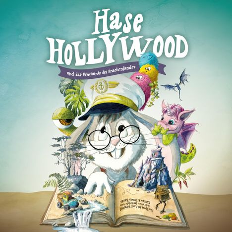 "Hase Hollywood und das Geheimnis des Drachenlandes." Illustration eines Hasen mit Brille und Kapitänsmütze über einem Märchenbuch.