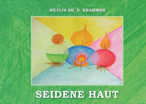 "Seidene Haut" von Silvija Sh. D. Krammer. Abstrakte Illustration: bunte Kreise und Flammen auf grünem Hintergrund.