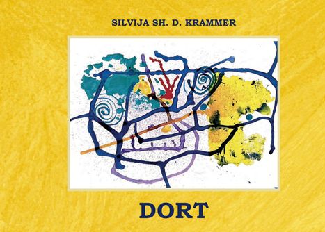Text: "SILVIJA SH. D. KRAMMER" oben, "DORT" unten. Abstrakte Illustration mit blauen Linien, Spiralen und bunten Flecken.