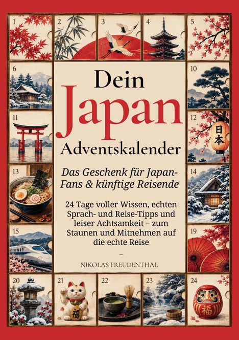 Titel: "Dein Japan Adventskalender". Bilder von Japanmotiven: Natur, Architektur, Essen, traditionelles Design.