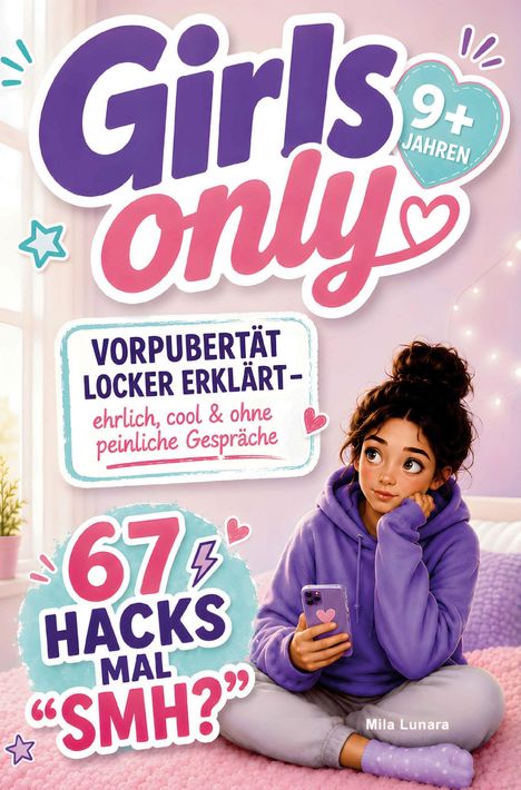 „Girls only“, „9+ Jahren“, „VORPUBERTÄT LOCKER ERKLÄRT“, „67 HACKS MAL ‚SMH?‘“. Illustration eines Mädchens im lila Hoodie.