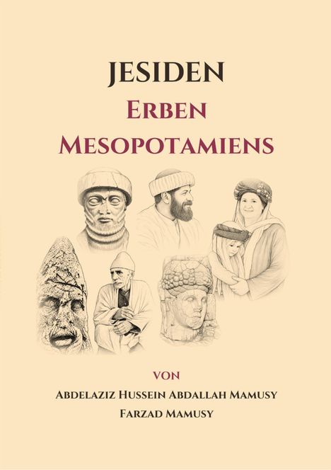 Text: "Jesiden Erben Mesopotamiens" von Abdelaziz Hussein Abdallah Mamusy, Farzad Mamusy. Illustrationen antiker Statuen.