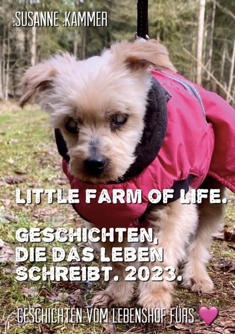 Susanne Kammer: Little Farm of Life. Geschichten, die das Leben schreibt. 2023., Buch