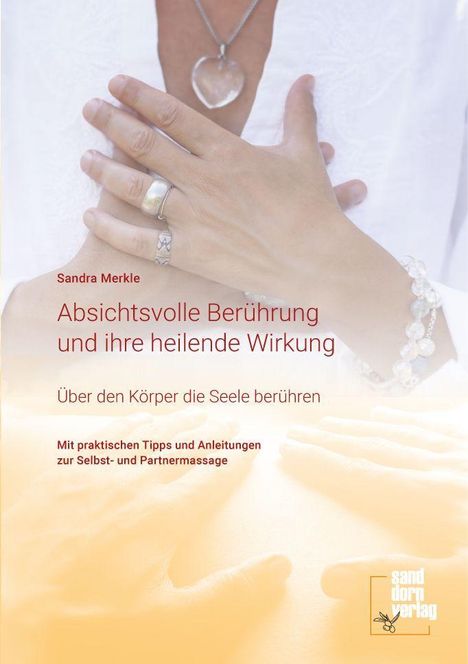 Sandra Merkle: Absichtsvolle Berührung und ihre heilende Wirkung, Buch