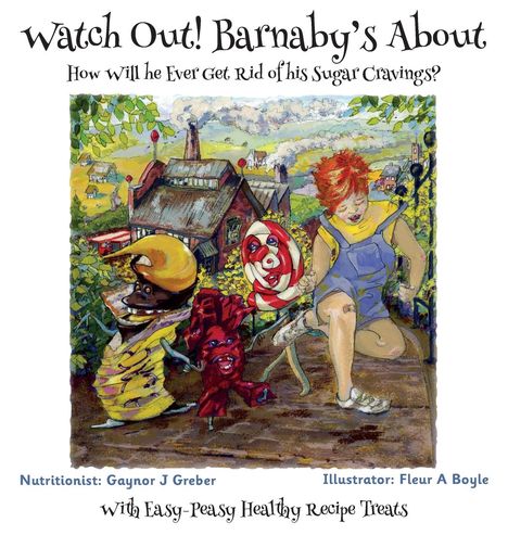 Gaynor J Greber: Watch Out! Barnaby's About, Buch