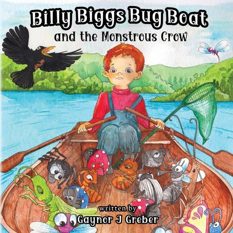 Gaynor J Greber: Billy Biggs Bug Book and the Monstrous Crow, Buch