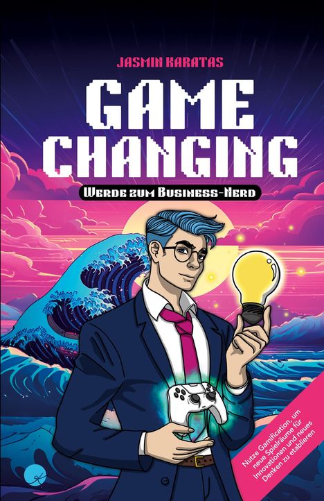 Jasmin Karatas: Game Changing ¿ Werde zum Business-Nerd, Buch