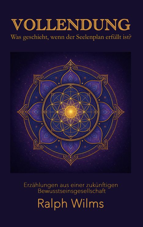 "VOLLENDUNG" oben, darunter "Was geschieht, wenn der Seelenplan erfüllt ist?". Illustration: Mandala in Lila und Gold.