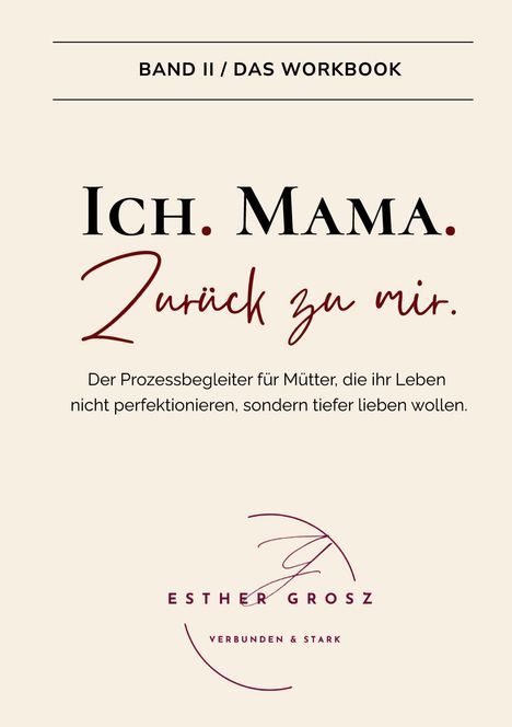Esther Grosz: BAND II / Das Workbook - Ich. Mama. Zurück zu mir., Buch