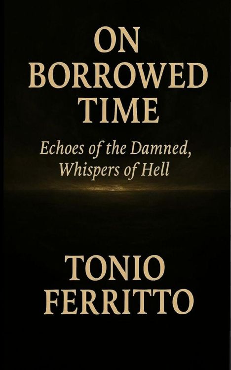 Tonio Ferritto: On Borrowed Time - Echoes of the Damend, Whispers of Hell, Buch