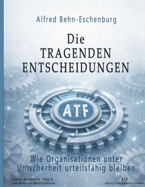 „Die tragenden Entscheidungen“ von Alfred Behn-Eschenburg. Zahnrad-Design mit „ATF“ in der Mitte.