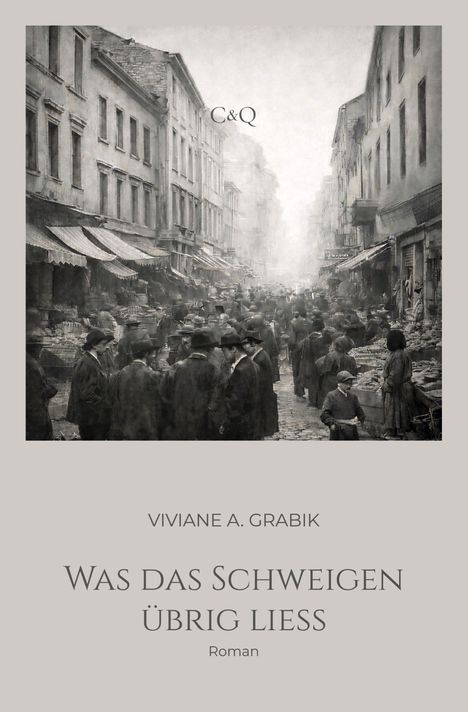 Ein historisches Straßenbild mit vielen Menschen. Titel: "Was das Schweigen übrig ließ" von Viviane A. Grabik.