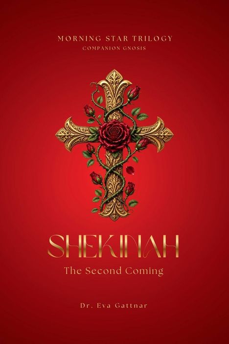 "Morning Star Trilogy Companion Gnosis" und "SHEKINAH The Second Coming" in Gold. Verziert mit einem roten Kreuz und Rosen.