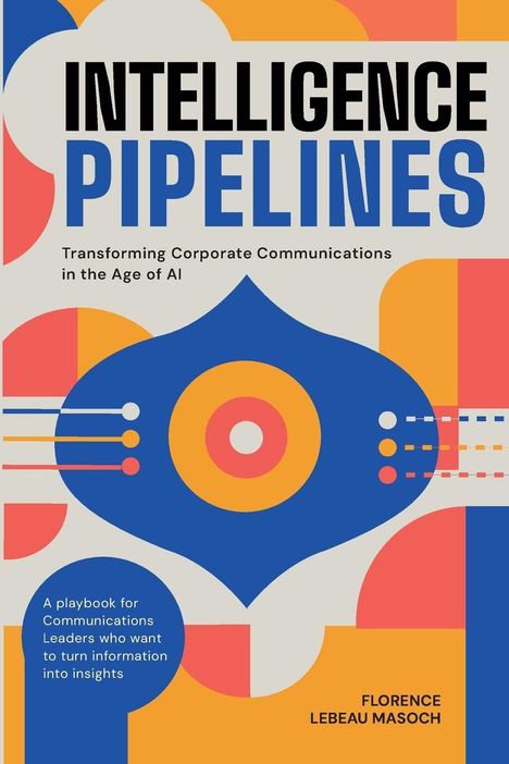 INTELLIGENCE PIPELINES, ein Buch von Florence Lebeau Masoch. Farbenfrohe geometrische Illustrationen und Formen.