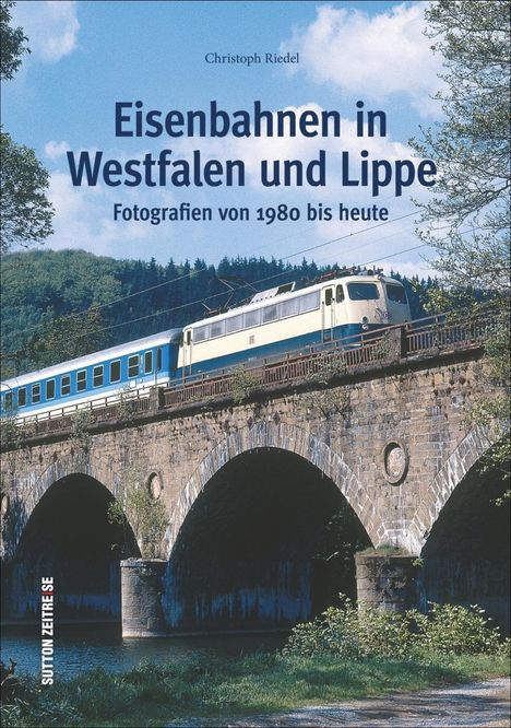 Christoph Riedel: Riedel, C: Eisenbahnen in Westfalen und Lippe, Buch
