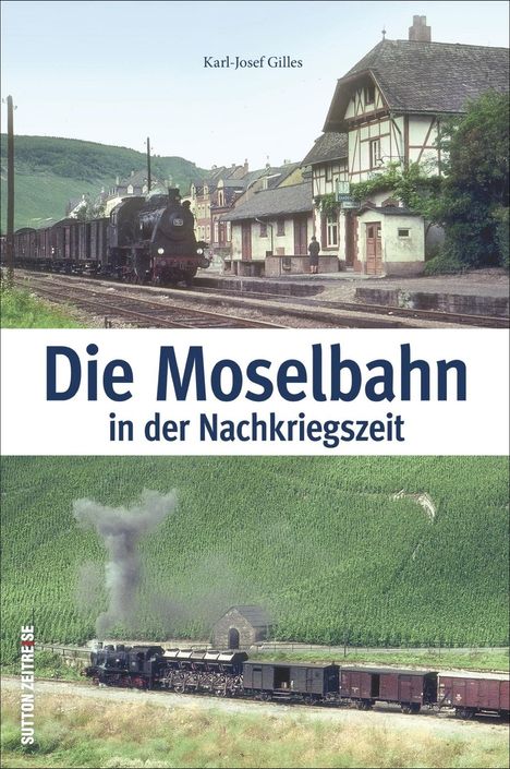 Karl-Josef Gilles: Die Moselbahn in der Nachkriegszeit, Buch