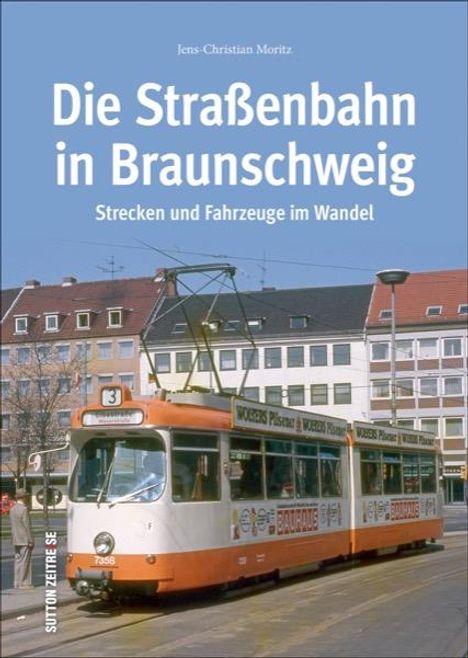 Jens-Christian Moritz: Moritz, J: Straßenbahn in Braunschweig, Buch