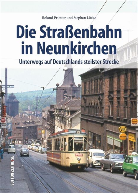 Stephan Lücke: Lücke, S: Straßenbahn in Neunkirchen, Buch