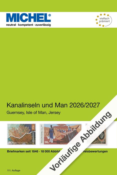 "MICHEL: neutral, kompetent, zuverlässig. Kanalinseln und Man 2026/2027. Vorläufige Abbildung." Logo oben, Briefmarken unten.