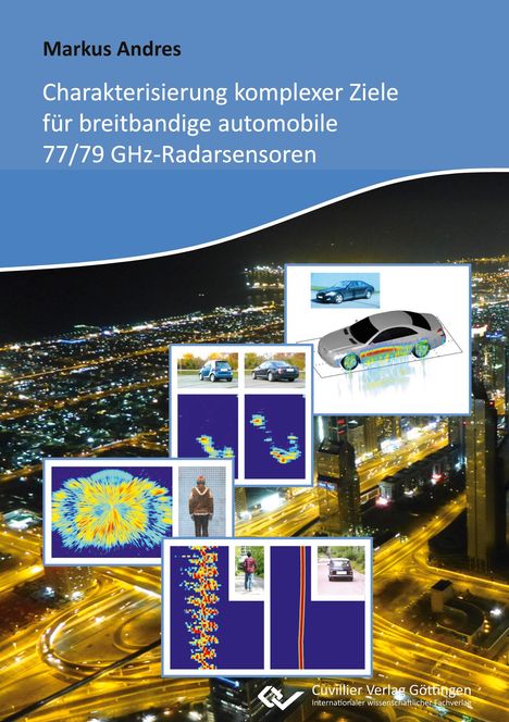 Markus Andres: Charakterisierung komplexer Ziele für breitbandige automobile 77/79 GHz-Radarsensoren, Buch