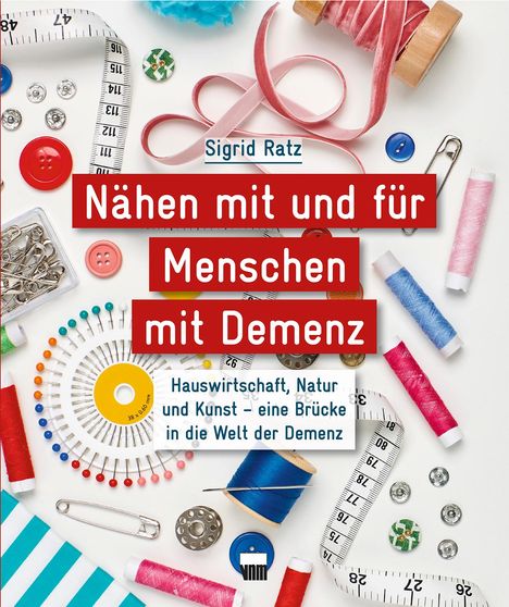 Sigrid Ratz: Nähen mit und für Menschen mit Demenz, Buch