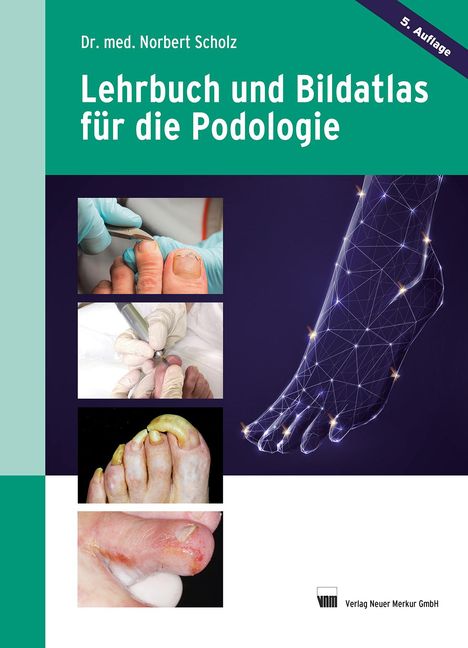 Norbert Scholz: Lehrbuch und Bildatlas für die Podologie, Buch