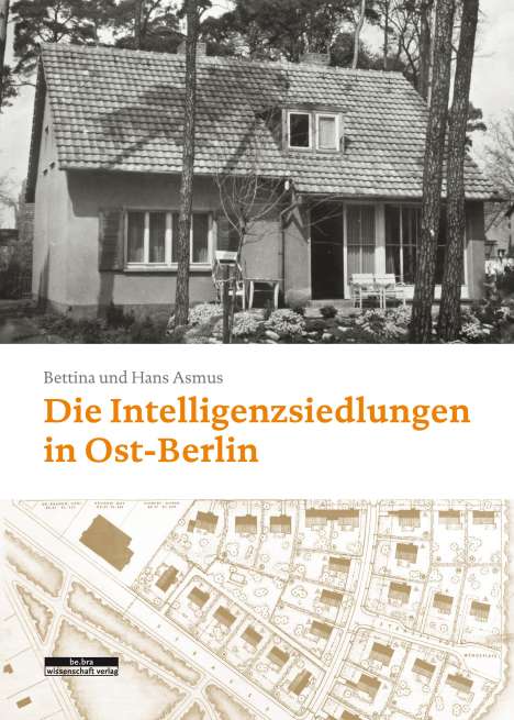Bettina Asmus: Die Intelligenzsiedlungen in Ost-Berlin, Buch