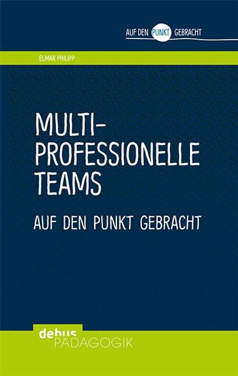 Elmar Philipp: Multiprofessionelle Teams auf den Punkt gebracht, Buch