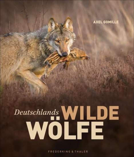 Axel Gomille: Deutschlands wilde Wölfe, Buch