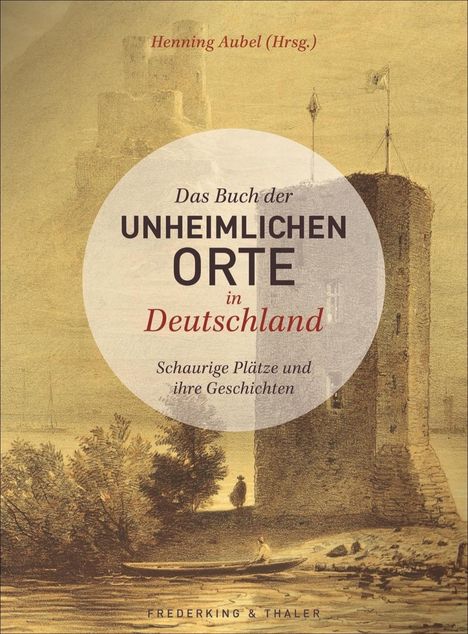 Das Buch der unheimlichen Orte in Deutschland, Buch