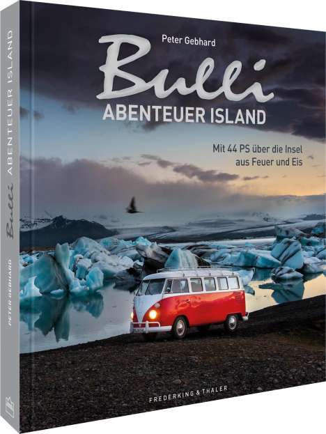 Peter Gebhard: Gebhard, P: Bulli-Abenteuer - Island, Buch
