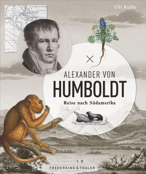 Ulli Kulke: Alexander von Humboldt, Buch