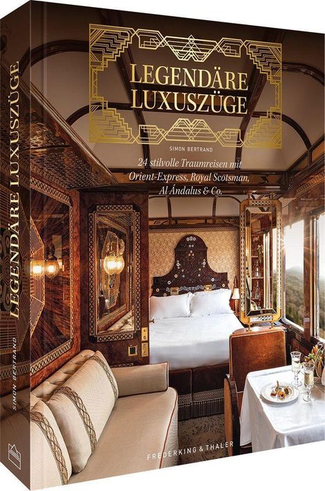 Simon Bertrand: Legendäre Luxuszüge, Buch