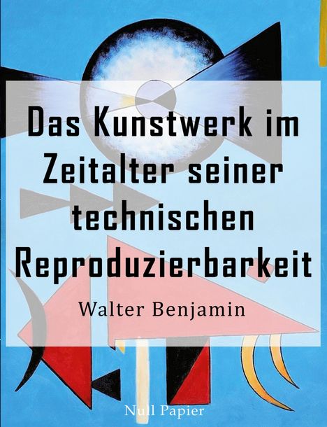 Walter Benjamin: Das Kunstwerk im Zeitalter seiner technischen Reproduzierbarkeit, Buch