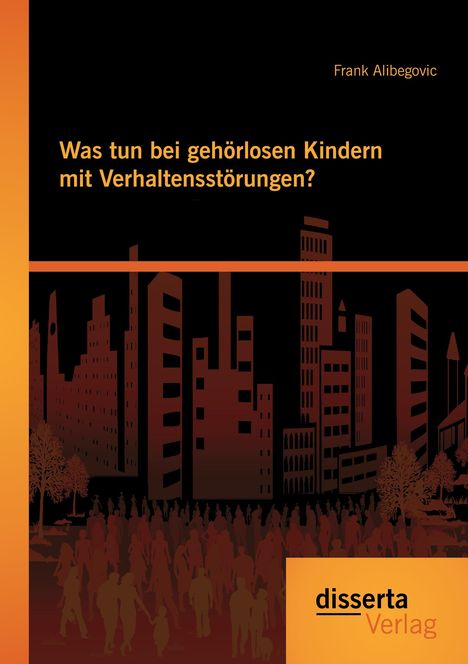 Frank Alibegovic: Was tun bei gehörlosen Kindern mit Verhaltensstörungen?, Buch