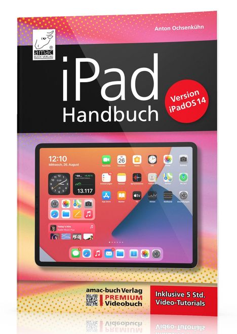 Anton Ochsenkühn: Ochsenkühn, A: iPad Handbuch mit iPadOS 14 - PREMIUM Videobu, Buch