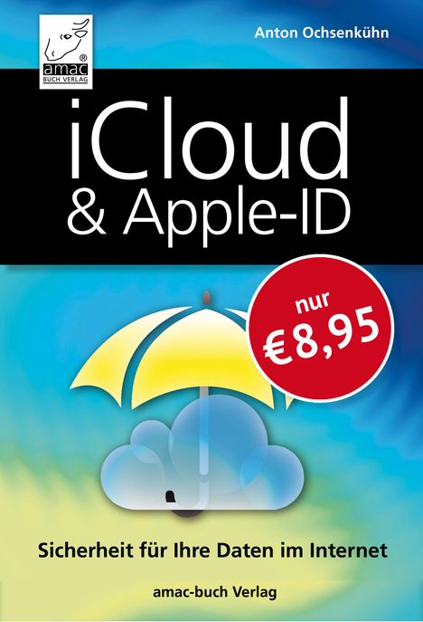 Anton Ochsenkühn: iCloud &amp; Apple-ID - Sicherheit für Ihre Daten im Internet, Buch
