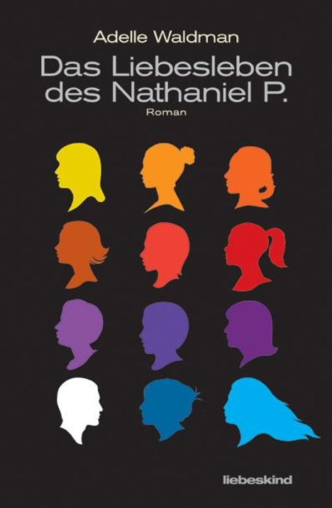 Adelle Waldman: Waldman, A: Liebesleben des Nathaniel P., Buch