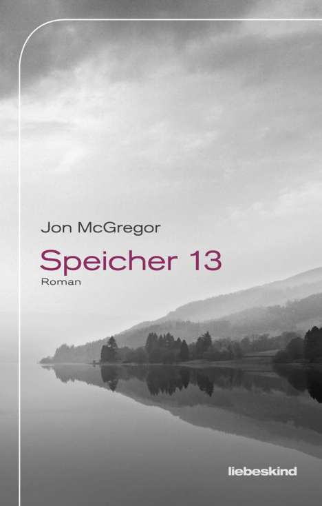 Jon McGregor: Speicher 13, Buch
