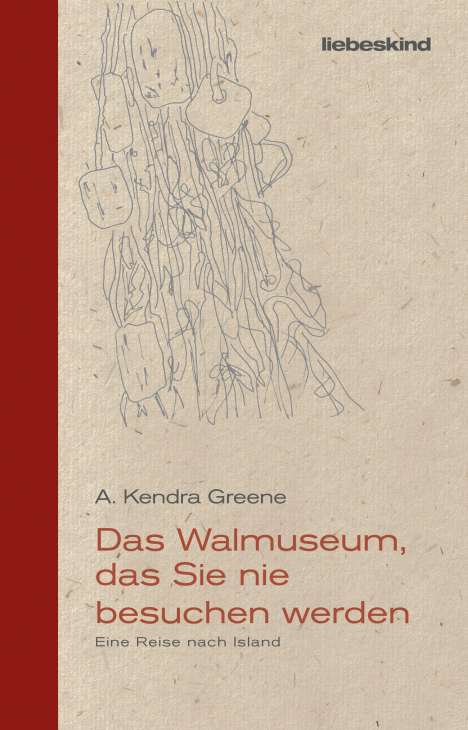A. Kendra Greene: Das Walmuseum, das Sie nie besuchen werden, Buch