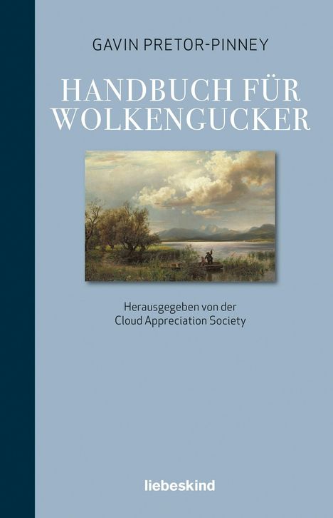 "GAVIN PRETOR-PINNEY", "HANDBUCH FÜR WOLKENGUCKER", "Herausgegeben von der Cloud Appreciation Society", Bild mit Landschaft und Wolken.