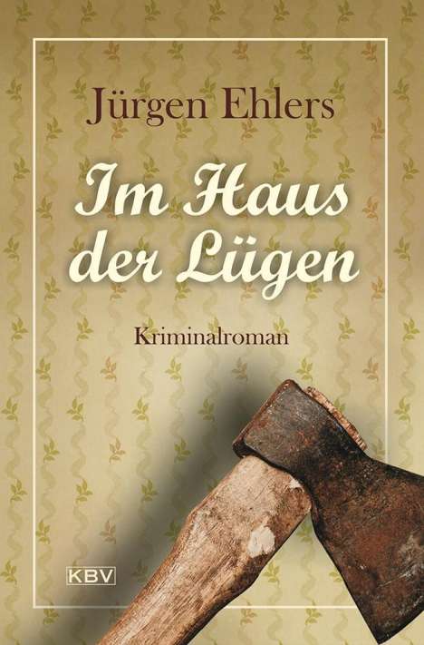 Jürgen Ehlers: Ehlers, J: Im Haus der Lügen, Buch