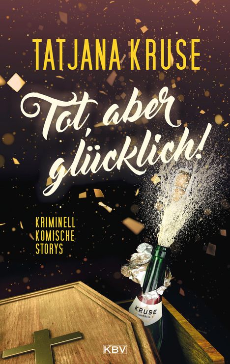 Tatjana Kruse: Tot, aber glücklich!, Buch