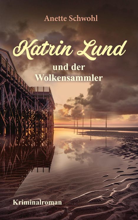 Anette Schwohl: Katrin Lund und der Wolkensammler, Buch