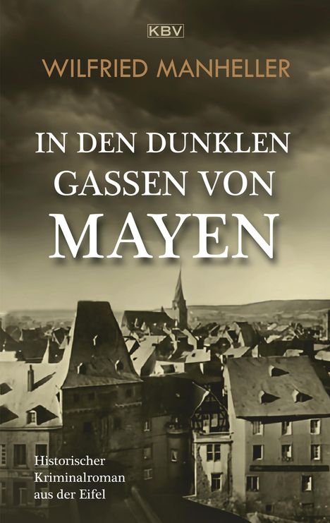 Wilfried Manheller: In den dunklen Gassen von Mayen, Buch