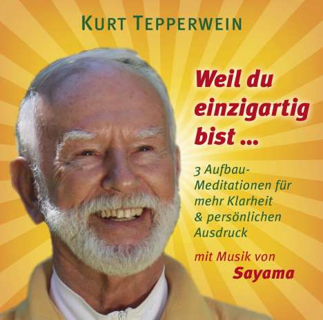 Kurt Tepperwein: Weil du einzigartig bist ..., CD