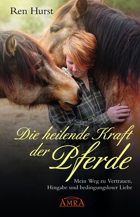 Ren Hurst: Die heilende Kraft der Pferde, Buch