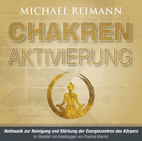 Michael Reimann: Chakren-Aktivierung (mit Solfeggio-Frequenzen), CD